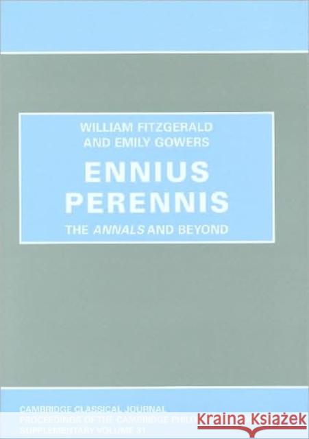 Ennius Perennis: the Annals and Beyond William Fitzgerald, Emily Gowers 9780906014301 Cambridge Philological Society - książka