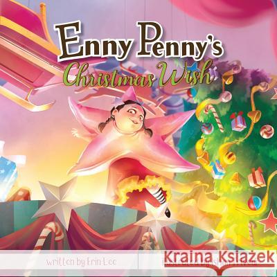 Enny Penny's Christmas Wish Erin Lee, Yip Jar Design, Ishan Trivedi 9780991090716 Storybook Genius, LLC - książka