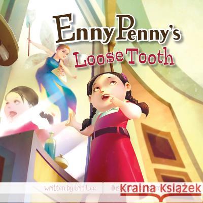 Enny Penny's Loose Tooth Erin Lee 9780991090723 Storybook Genius, LLC - książka