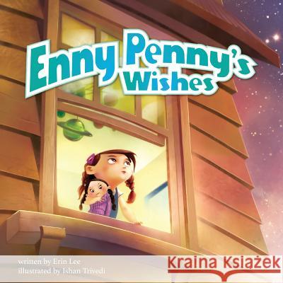 Enny Penny's Wishes Erin Lee, Yip Jar Design, Ishan Trivedi 9780991090709 Storybook Genius, LLC - książka