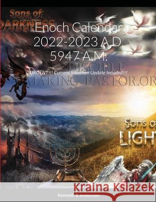 Enoch Calendar 2022-2023 A.D. 5947 A.M.: URGENT!!! Current Situation Update Incuded!!! Kenneth Jenkerson 9781716133725 Lulu.com - książka
