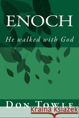 Enoch: He walked with God Towle, Don 9781501079801 Createspace - książka