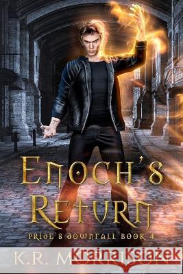 Enoch's Return: Pride's Downfall Book 4 K R Morrison 9798986319292 Tenebris Ad Lucem - książka