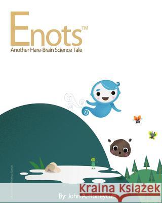 Enots: Another Hare-Brain Science Tale John A. Honeycutt 9781467917520 Createspace - książka