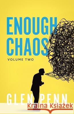 Enough Chaos: Volume 2 Glen Penn   9781684880324 Clay Bridges Press - książka