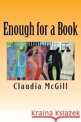 Enough for a Book Claudia McGill 9781535295260 Createspace Independent Publishing Platform - książka