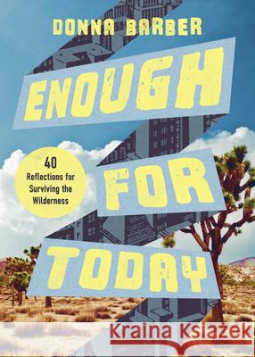 Enough for Today: Forty Reflections for Surviving the Wilderness Barber Donna 9781514012543 IVP - książka