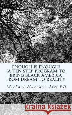 Enough is Enough: A ten step program to bring Black from dream to reality Michael Hurndo 9781724737977 Createspace Independent Publishing Platform - książka