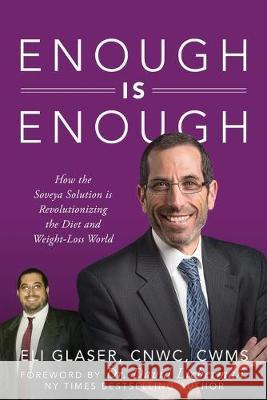 Enough is Enough: How the Soveya Solution is Revolutionizing the Diet and Weight-Loss World Eli Glaser 9781478764885 Outskirts Press - książka
