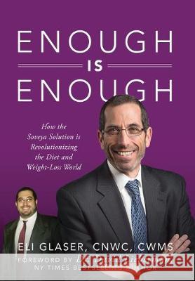 Enough is Enough: How the Soveya Solution is Revolutionizing the Diet and Weight-Loss World Eli Glaser 9781977213495 Outskirts Press - książka