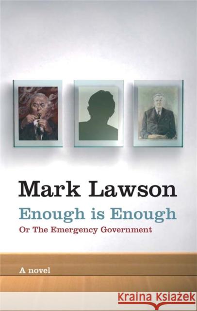 Enough Is Enough: or, The Emergency Government Lawson, Mark 9781447259633 PICADOR - książka