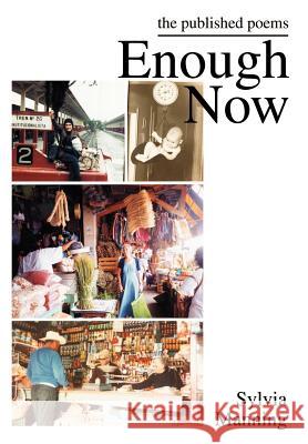 Enough Now: the published poems Manning, Sylvia A. 9780595651207 Writers Club Press - książka