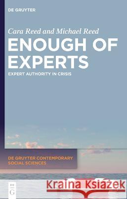 Enough of Experts: Expert Authority in Crisis Cara Reed Michael Reed 9783110739053 de Gruyter - książka