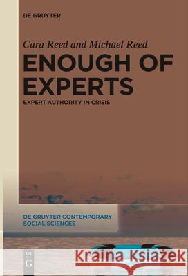 Enough of Experts: Expert Authority in Crisis Cara Reed Michael Reed 9783111620756 de Gruyter - książka
