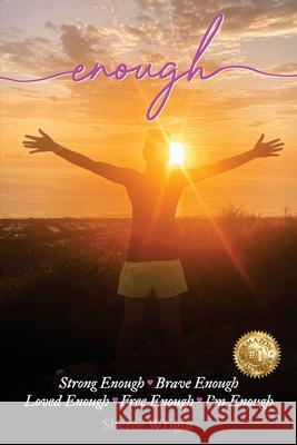 Enough: Strong Enough, Brave Enough, Loved Enough, Free Enough. I'm Enough Sheree Wright 9781923255968 Sheree Wright - książka