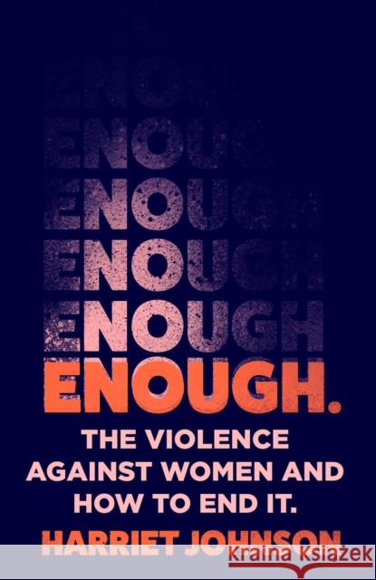 Enough: The Violence Against Women and How to End it Harriet Johnson 9780008533069 HarperCollins Publishers - książka