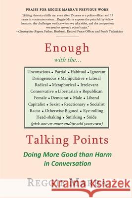 Enough with the...Talking Points: Doing More Good than Harm in Conversation Reggie Marra 9780962782893 From the Heart Press - książka