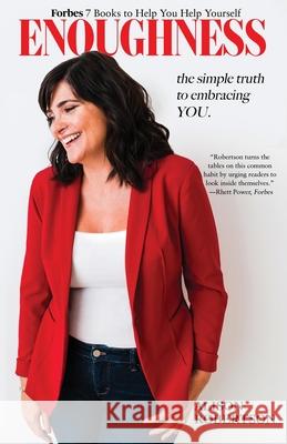 Enoughness: The Simple Truth to Embracing YOU Alison Robertson 9780578471457 She Creates Publishing - książka