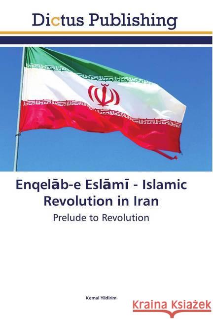 Enqelab-e Eslami - Islamic Revolution in Iran Yildirim, Kemal 9786137351086 Dictus Publishing - książka