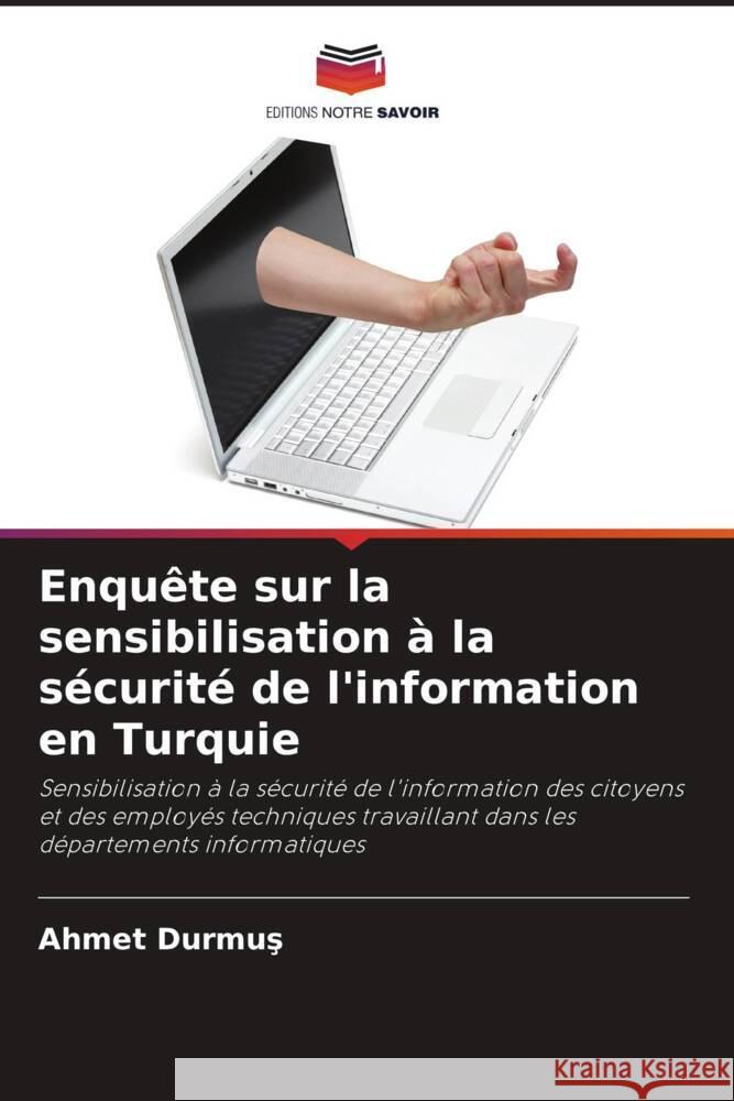 Enqu?te sur la sensibilisation ? la s?curit? de l'information en Turquie Ahmet Durmuş 9786207342877 Editions Notre Savoir - książka