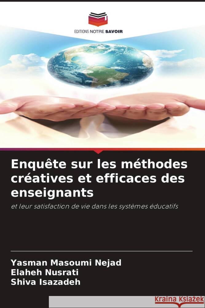 Enqu?te sur les m?thodes cr?atives et efficaces des enseignants Yasman Masoumi Nejad Elaheh Nusrati Shiva Isazadeh 9786208046514 Editions Notre Savoir - książka