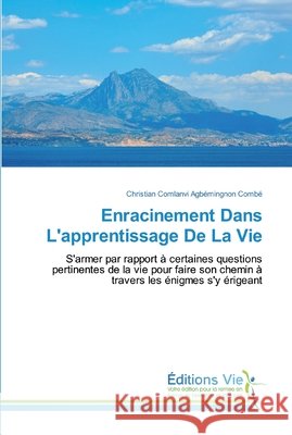 Enracinement Dans L'apprentissage De La Vie Combé, Christian Comlanvi Agbémingnon 9786139589340 Éditions Vie - książka