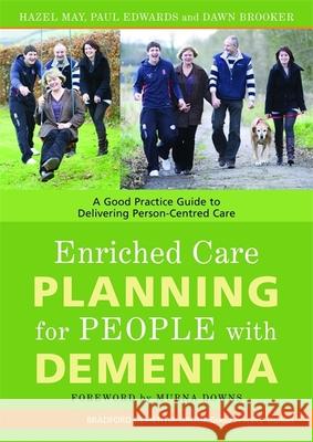 Enriched Care Planning for People with Dementia: A Good Practice Guide to Delivering Person-Centred Care May, Hazel 9781843104056  - książka