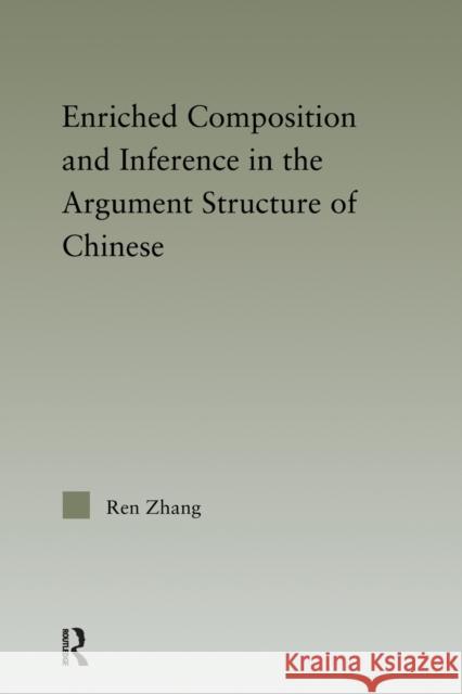 Enriched Composition and Inference in the Argument Structure of Chinese Ren Zhang 9780415848497 Routledge - książka