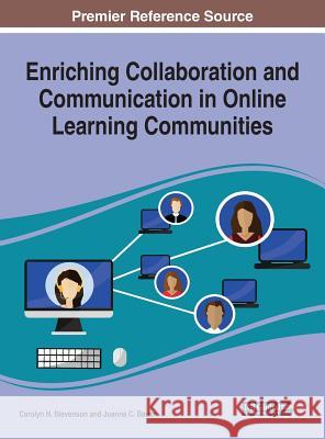 Enriching Collaboration and Communication in Online Learning Communities Carolyn N. Stevenson Joanna C. Bauer 9781522598145 Information Science Reference - książka