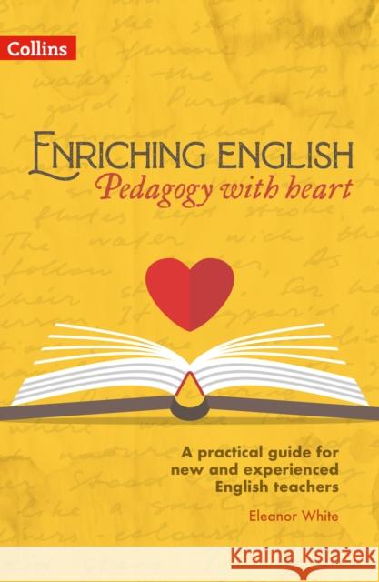 Enriching English: Pedagogy with heart Elly White 9780008640910 HarperCollins Publishers - książka