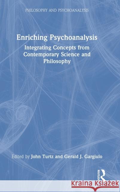 Enriching Psychoanalysis: Integrating Concepts from Contemporary Science and Philosophy John Turtz Gerald Gargiulo 9781032221939 Routledge - książka