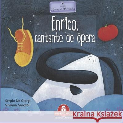 Enrico, Cantante de Ópera: colección relatos de perros y gatos Sergio De Giorgi, Viviana Garófoli 9789871603404 978-987-163-4-4 - książka