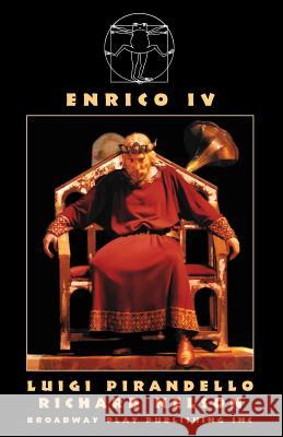 Enrico IV Luigi Pirandello Richard Nelson 9780881457391 Broadway Play Publishing Inc - książka