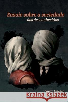 Ensaio Sobre A Sociedade Dos Desconhecidos Macena Danilo 9786555130591 Clube de Autores - książka