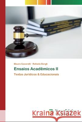 Ensaios Acadêmicos II Mauro Cazarotti, Rafaela Bergh 9786200796424 Novas Edicoes Academicas - książka