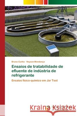 Ensaios de tratabilidade de efluente de indústria de refrigerante Cunha, Bruno 9786202045957 Novas Edicioes Academicas - książka