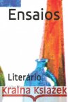 Ensaios: Literário Bitencourt Júnior, Valter 9781973422242 Independently Published