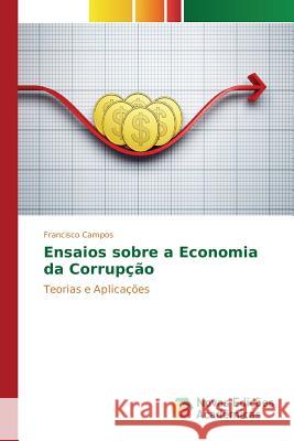 Ensaios sobre a Economia da Corrupção Campos Francisco 9783639753554 Novas Edicoes Academicas - książka