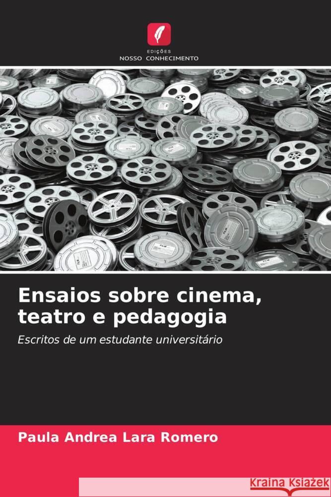 Ensaios sobre cinema, teatro e pedagogia Lara Romero, Paula Andrea 9786206435624 Edições Nosso Conhecimento - książka