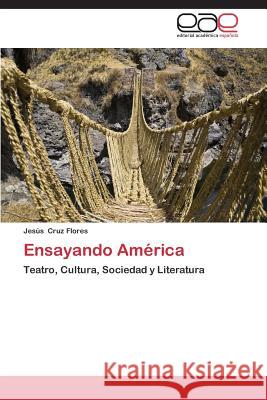 Ensayando America Cruz Flores Jesus 9783847369110 Editorial Academica Espanola - książka
