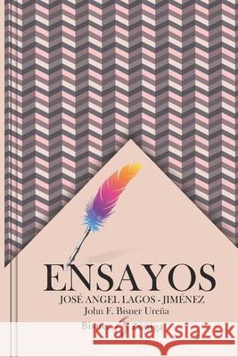 Ensayos José Angel Lagos Jiménez, John Bisner Ureña 9781081153632 Independently Published - książka