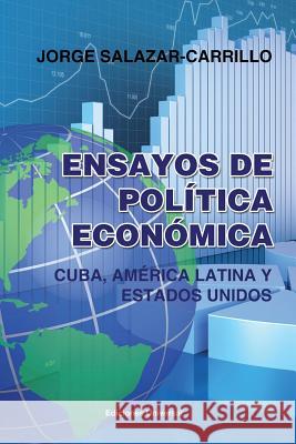 Ensayos de Politica Economica. Cuba, America Latina y Estados Unidos Jorge Salazar-Carrillo 9781593882761 Ediciones Universal - książka