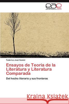 Ensayos de Teoria de La Literatura y Literatura Comparada Federico Jos Xamist 9783848471027 Editorial Acad Mica Espa Ola - książka