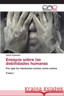 Ensayos sobre las debilidades humanas Soriano, Jesús 9786137358481 Editorial Académica Española - książka