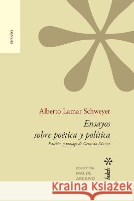 Ensayos sobre poética y política. Edición y prólogo de Gerardo Muñoz Lamar Schweyer, Alberto 9789491515880 Bokeh - książka