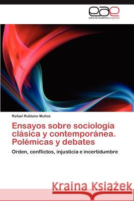 Ensayos Sobre Sociologia Clasica y Contemporanea. Polemicas y Debates Rafael Rubian 9783848472192 Editorial Acad Mica Espa Ola - książka