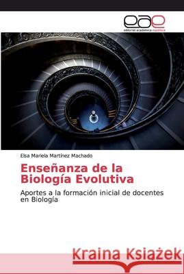 Enseñanza de la Biología Evolutiva Martínez Machado, Elsa Mariela 9786200022905 Editorial Académica Española - książka