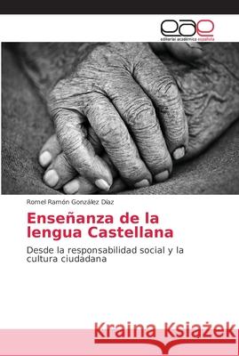 Enseñanza de la lengua Castellana González Díaz, Romel Rámon 9786138987888 Editorial Académica Española - książka