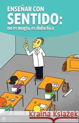 Ense?ar con sentido: no es magia es did?ctica Claudio Peris 9789566230366 EDP Sud - książka