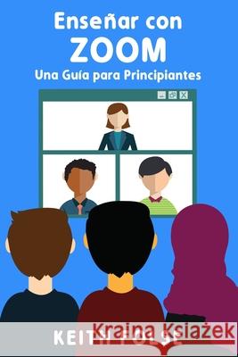 Enseñar con Zoom: Una Guía para Principiantes Diaz Revilla, Javier 9781938757853 Wayzgoose Press - książka